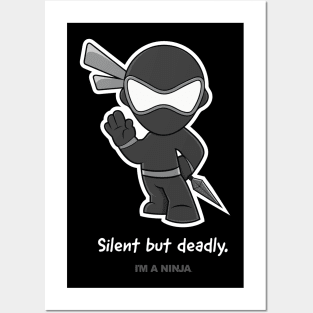 Silent but deadly x I'M A NINJA Posters and Art